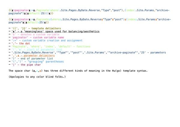 2023-06-19-hugo-templating-sucks-2.jpeg A visualization of what different symbols of the templating syntax mean in our example. It turns out that the space char carries three differnt meanings: an aesthtic space, a start of a parameter list, a delimiter between parameters.